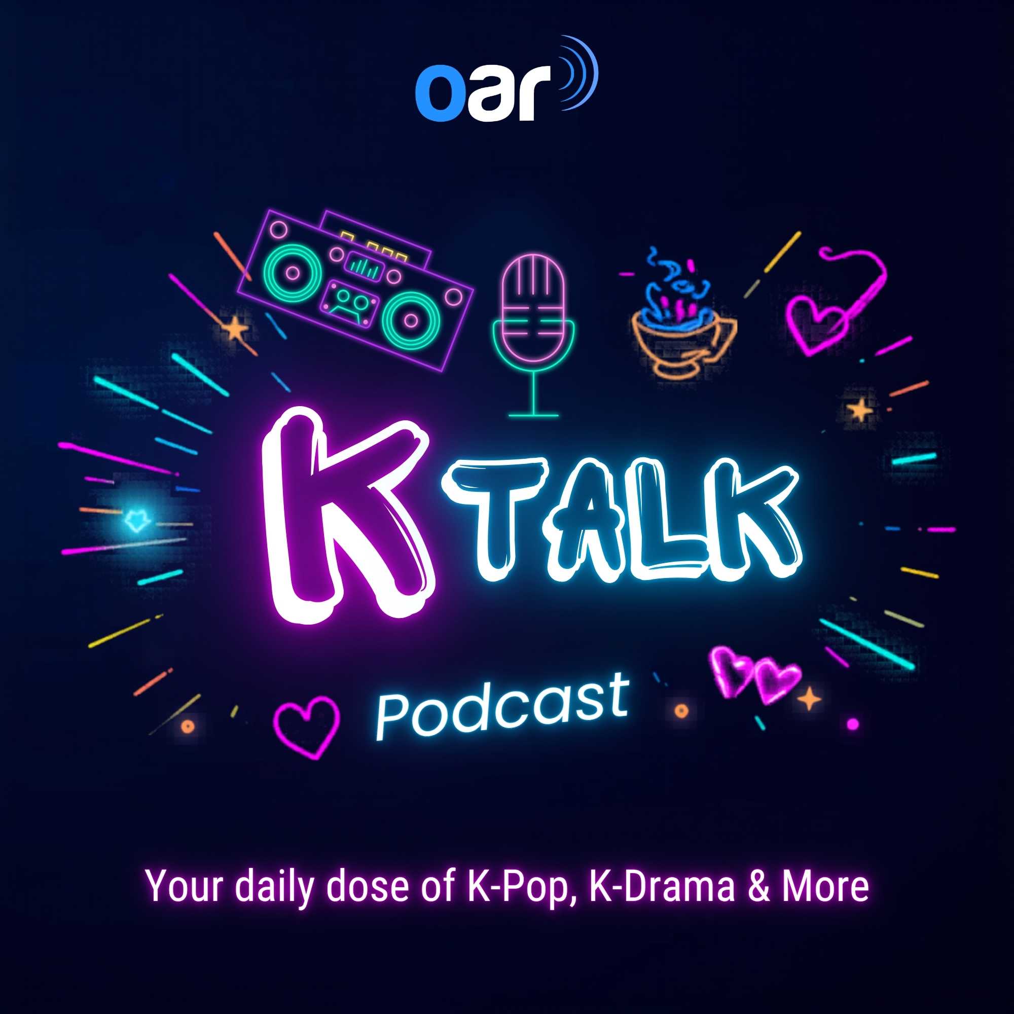 The logo for K-Talk Podcast on OAR FM with the description Your Daily Dose of Kpop Kdrama and More